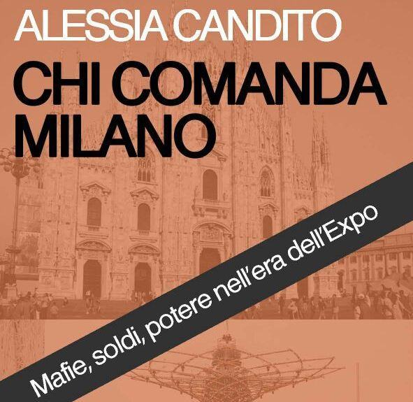 La giornalista Alessia Candito presenta il suo libro “Chi comanda Milano: mafie, soldi, potere nell’era di Expo”