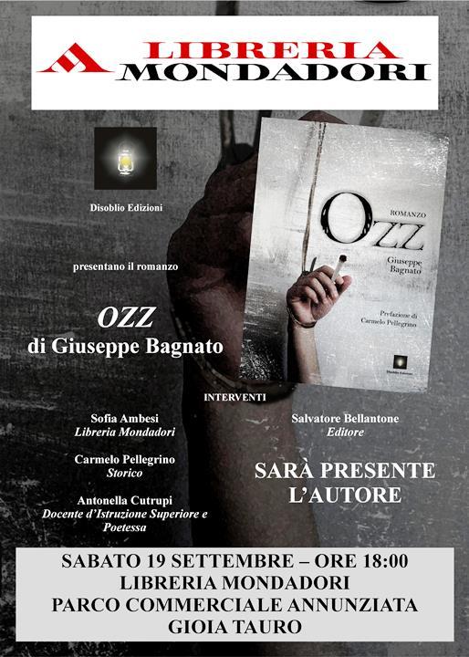 Sabato 19 settembre la libreria Mondadori Annunziata presenta il romanzo “Ozz” di Giuseppe Bagnato