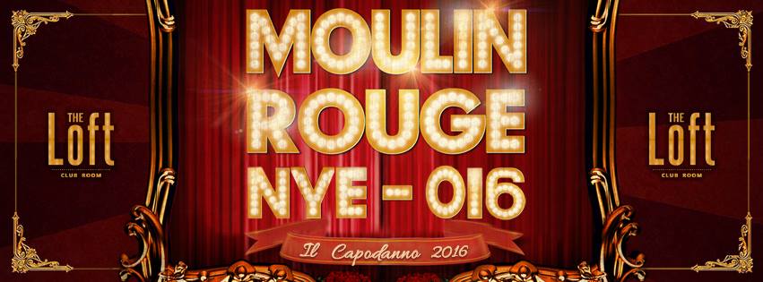 Capodanno 2016: il Moulin Rouge rivive al The Loft