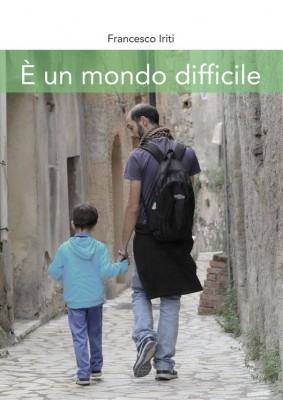 E un mondo difficile - Francesco Iriti