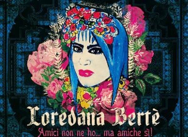 Amici non ne ho… Ma amiche sì!, il nuovo album di Loredana Bertè