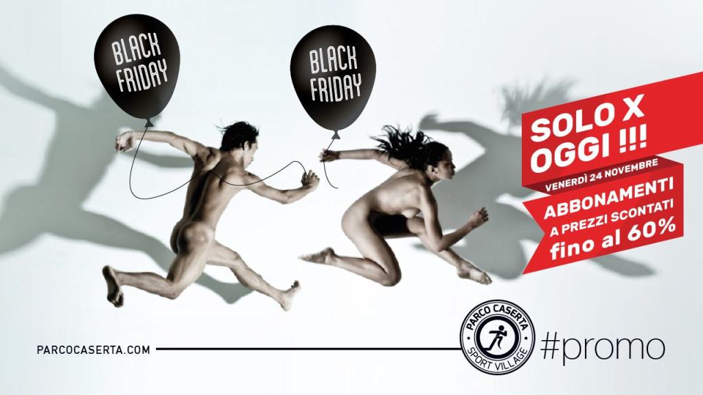 E’ iniziato il Black Friday 2017 del Parco Caserta Sport Village. 24h di sconti fino al 60%!