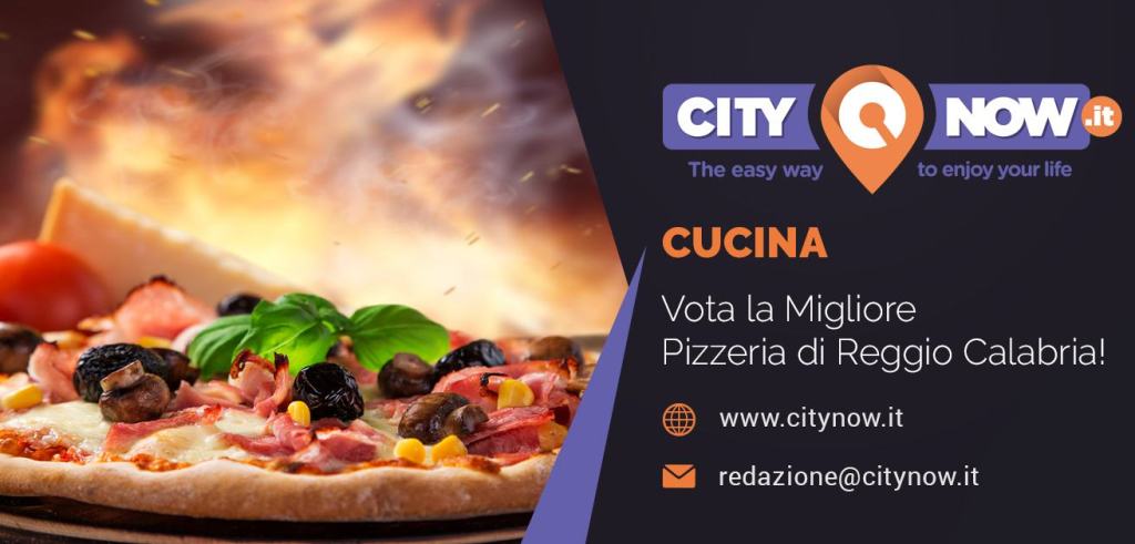 Vota la ‘Miglior Pizzeria’ di Reggio Calabria per il ‘Premio CityNow 2018!