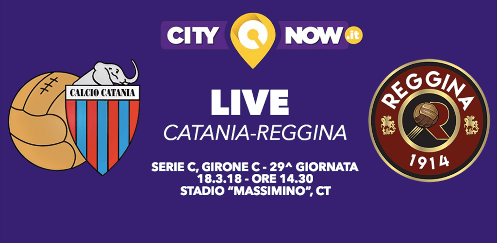 [LIVE] Catania-Reggina, segui la sfida su CityNow.it!