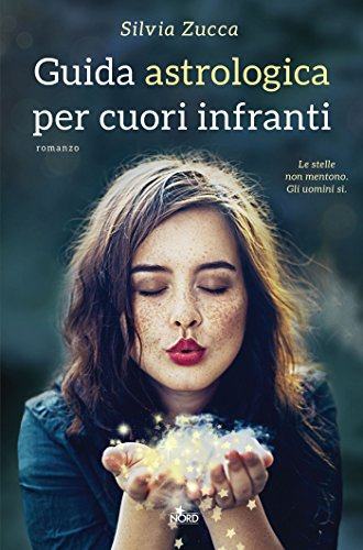 Guida astrologica per cuori infranti Silvia Zucca