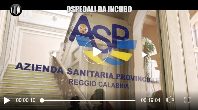 Ospedali da incubo, Le Iene inchiodano l’ASP calabrese. “Reggio Calabria? Una Repubblica a sè”