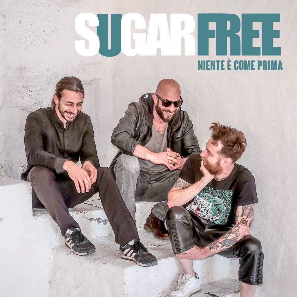 Sugarfree, esce il nuovo singolo ‘Niente è come prima’